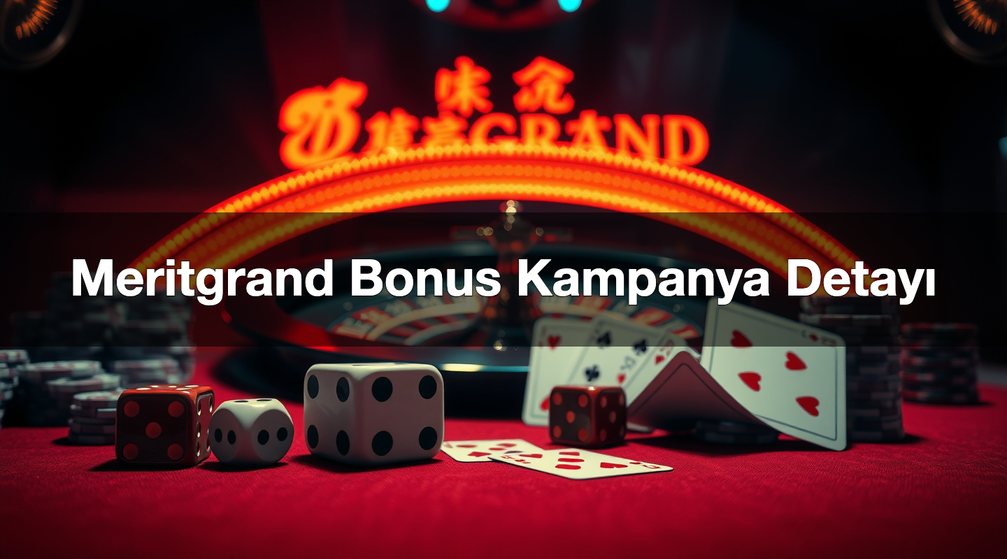 Meritgrand Bonus Kampanya Detayı 1 Meritgrand Bonus Kampanya Detayı
