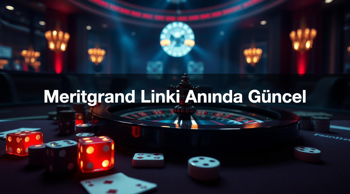 Meritgrand Linki Anında Güncel